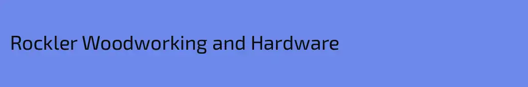 Rockler Woodworking and Hardware